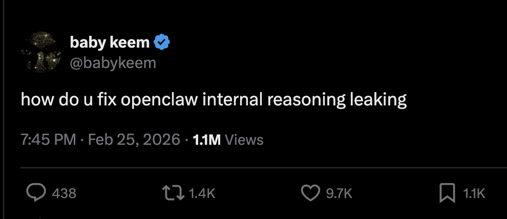 Baby Keem tweet: how do u fix openclaw internal reasoning leaking. 1.1M views, 9.7K likes